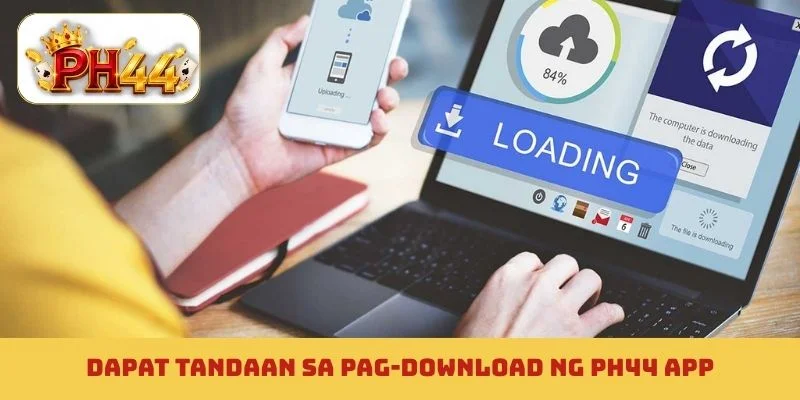 Dapat tandaan sa pag-download ng PH44 app