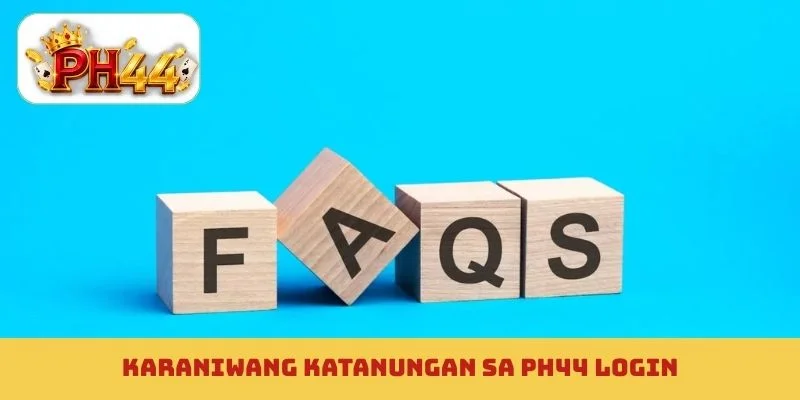 Karaniwang katanungan sa PH44 login