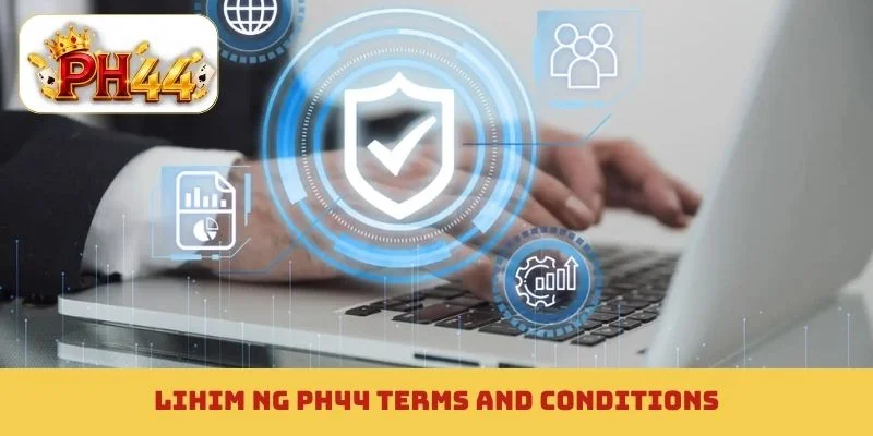 Lihim ng PH44 terms and conditions