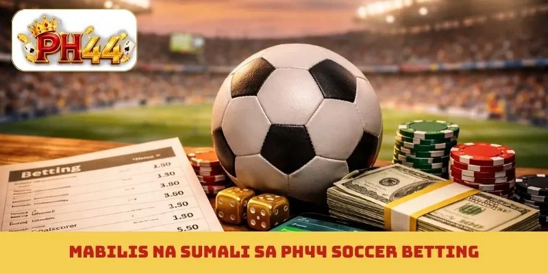 Mabilis na sumali sa PH44 soccer betting