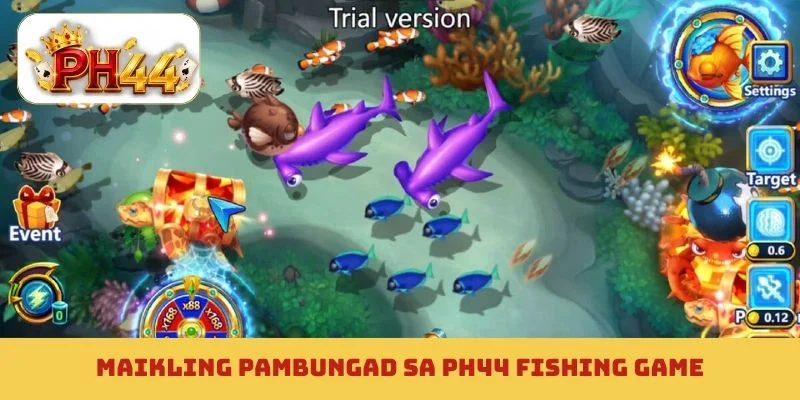 Maikling pambungad sa PH44 fishing game