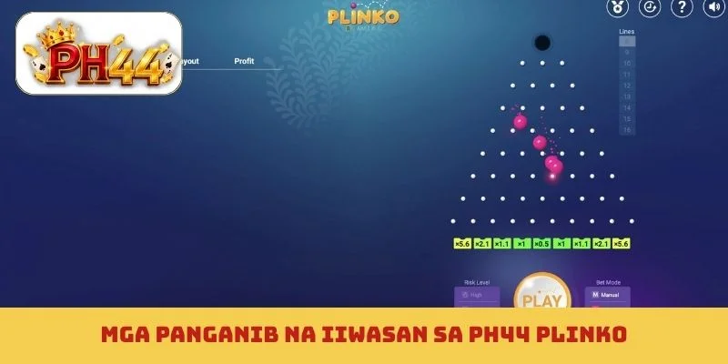 Mga panganib na iiwasan sa PH44 Plinko