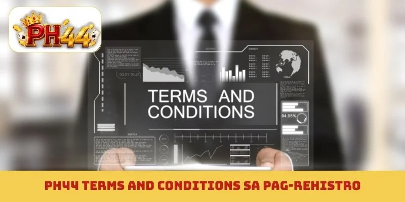 PH44 terms and conditions sa pag-rehistro
