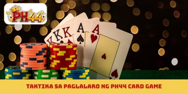 Taktika sa paglalaro ng PH44 card game